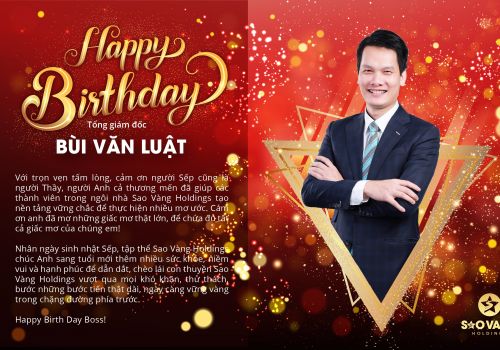 Chúc mừng sinh nhật người thầy hiền trí, vị thuyền trưởng đáng kính của Sao Vàng Holdings