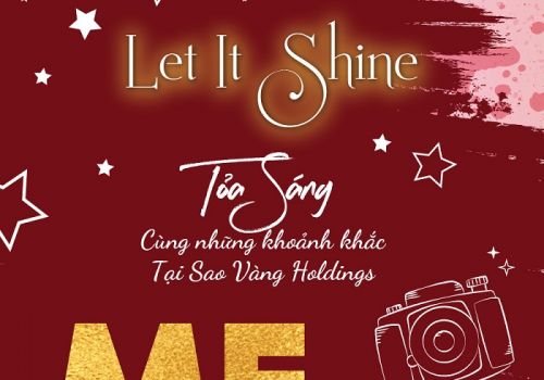 Chương trình Let It Shine - Tỏa sáng cùng những khoảnh khắc tại Sao Vàng Holdings